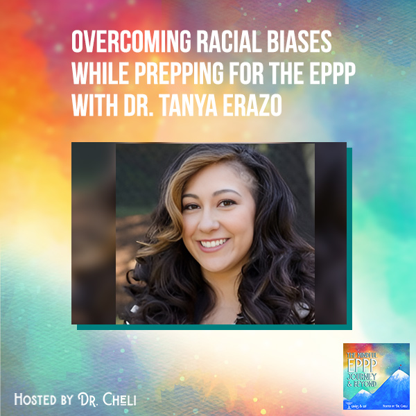 The Mindful EPPP Journey by Ganas & Go! | Dr. Tanya Erazo | Racial Biases